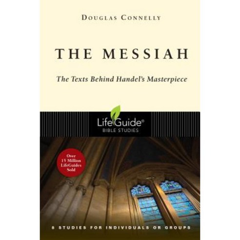 The Messiah: The Texts Behind Handel''s Masterpiece: 8 Studies for ...