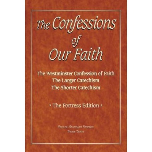 The Confessions of Our Faith with ESV Proofs Paperback, Fortress Book Service