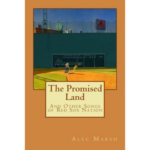 The Promised Land: And Other Songs of Red Sox Nation Paperback, Createspace