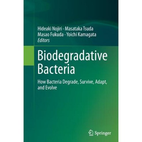 Biodegradative Bacteria: How Bacteria Degrade Survive Adapt and Evolve Paperback, Springer
