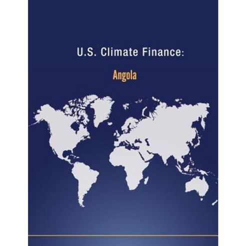 U.S. Climate Finance: Angola Paperback, Createspace