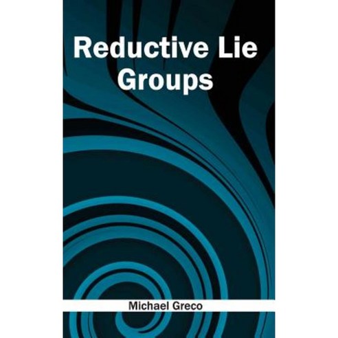 Reductive Lie Groups Hardcover, NY Research Press