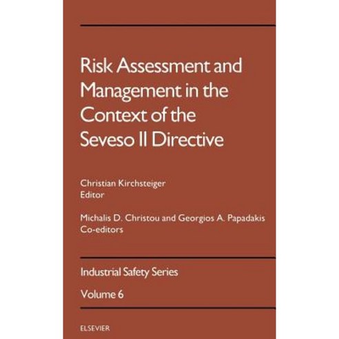 Risk Assessment & Management in the Context of the Seveso II Directive Hardcover, Elsevier Science
