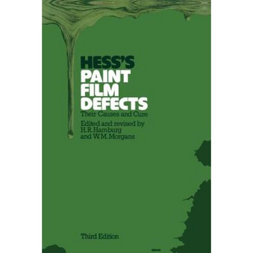 Hess''s Paint Film Defects: Their Causes and Cure Paperback, Springer