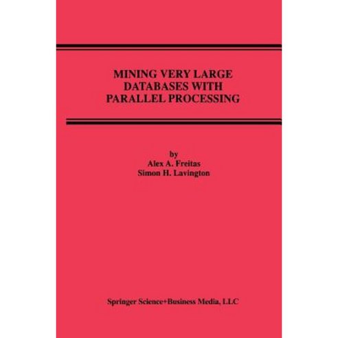 Mining Very Large Databases with Parallel Processing Paperback, Springer