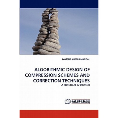 Algorithmic Design of Compression Schemes and Correction Techniques Paperback, LAP Lambert Academic Publishing