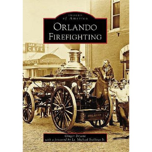 Orlando Firefighting Paperback, Arcadia Publishing (SC)