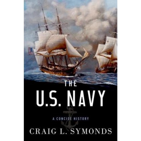 The U.S. Navy: A Concise History Hardcover, Oxford University Press, USA