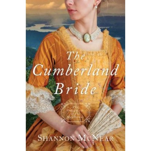 The Cumberland Bride: Daughters of the Mayflower - Book 5 Paperback, Barbour Publishing