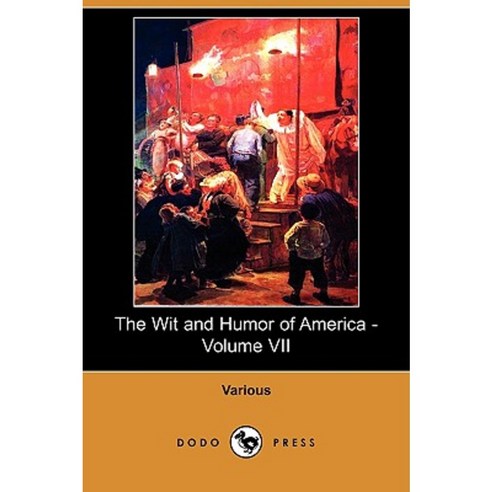 The Wit and Humor of America - Volume VII (Dodo Press) Paperback, Dodo Press