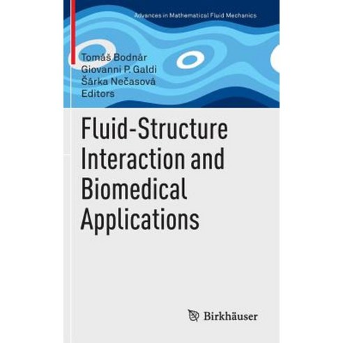 Fluid-Structure Interaction and Biomedical Applications Hardcover, Birkhauser