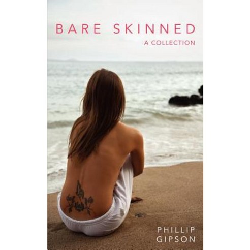 Bare Skinned: A Collection Paperback, iUniverse