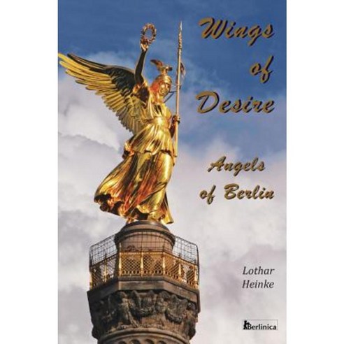 Wings of Desire - Angels of Berlin Hardcover, Berlinica