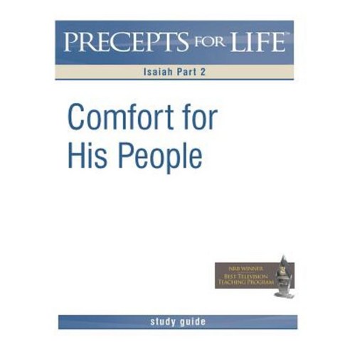 Precepts for Life Study Guide: Comfort for His People (Isaiah Part 2) Paperback, Precept Minstries International