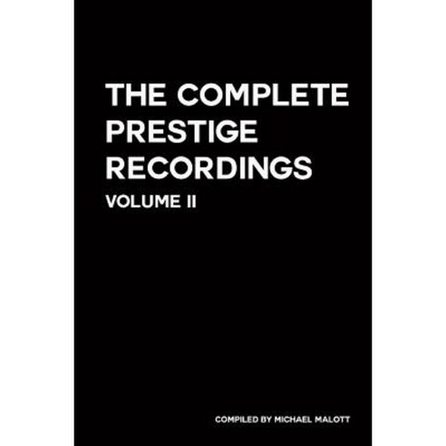 The Complete Prestige Recordings II: Vol. II Paperback, Createspace Independent Publishing Platform