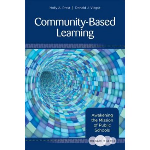 The Clarity Series: Community-Based Learning: Awakening the Mission of Public Schools Paperback, Corwin Publishers