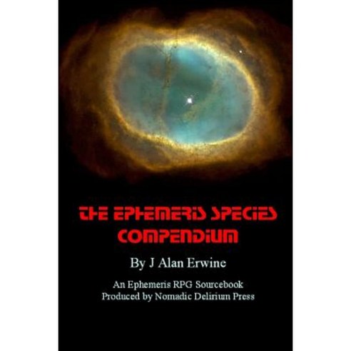 The Ephemeris Species Compendium Paperback, Createspace Independent Publishing Platform
