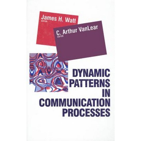Dynamic Patterns in Communication Processes Hardcover, Sage Publications, Inc