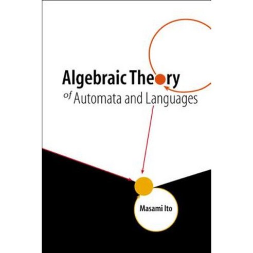 Algebraic Theory of Automata and Languages Hardcover, World Scientific Publishing Company