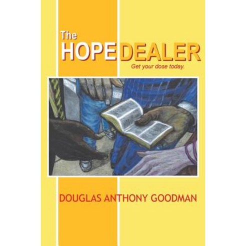 The Hope Dealer: Get Your Dose Today Paperback, Xlibris Corporation