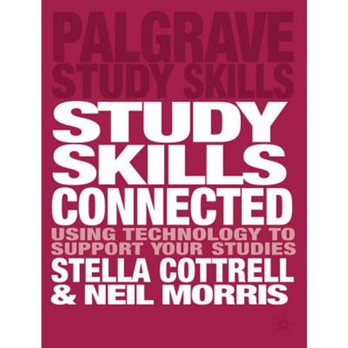 Study Skills Connected: Using Technology to Support Your Studies Paperback, Palgrave