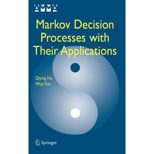 Markov Decision Processes with Their Applications Hardcover, Springer