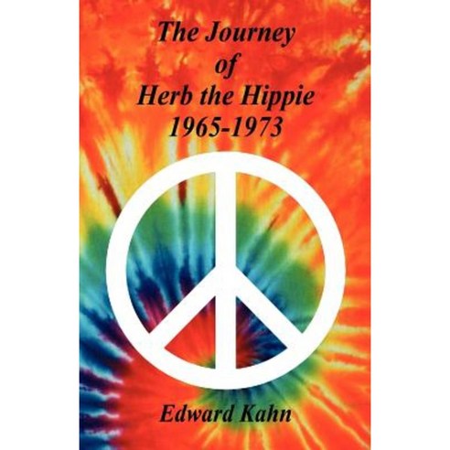 The Journey of Herb the Hippie - 1965-1973 Paperback, E-Booktime, LLC