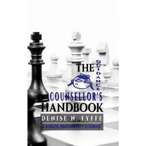 The Guidance Counsellor''s Handbook Paperback, Createspace Independent Publishing Platform
