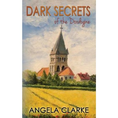 Dark Secrets of the Dordogne Paperback, Lumiere Associates Ltd