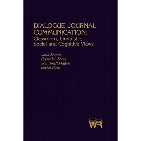 Dialogue Journal Communication: Classroom Linguistic Social and Cognitive Views Paperback, Ablex Publishing Corporation