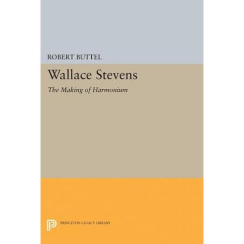 Wallace Stevens: The Making of Harmonium Paperback, Princeton University Press