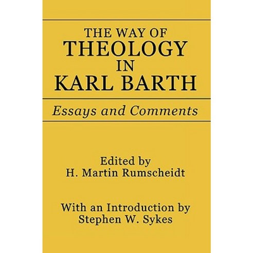 Way of Theology in Karl Barth: Essays and Comments Paperback, Pickwick Publications