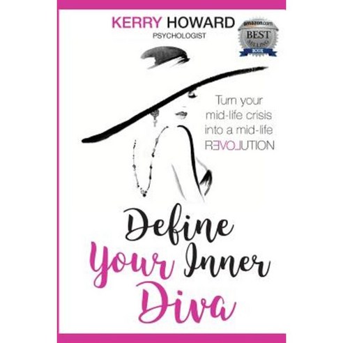 Define Your Inner Diva: Turn Your Mid-Life Crisis Into a Mid-Life Revolution Paperback, MS Pink Enterprises Pty Ltd