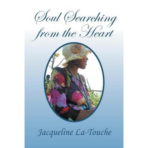 Soul Searching from the Heart: Inspirational Poems and Prayers Paperback, Xlibris Corporation