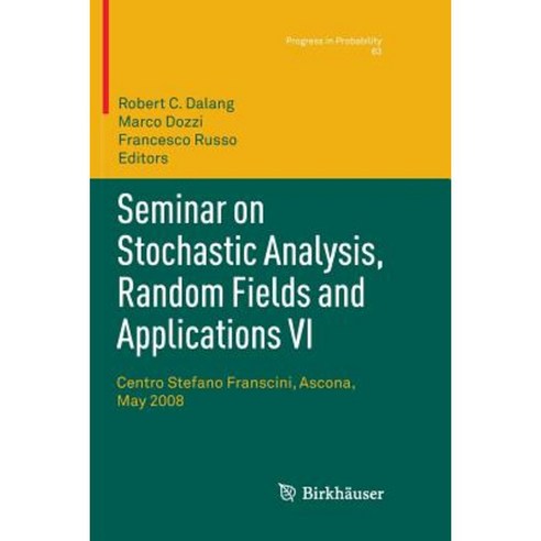 Seminar on Stochastic Analysis Random Fields and Applications VI: Centro Stefano Franscini Ascona May 2008 Paperback, Birkhauser