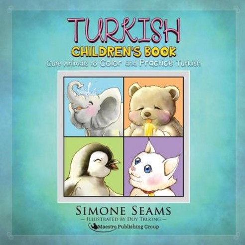 Turkish Children''s Book: Cute Animals to Color and Practice Turkish Paperback, Maestro Publishing Group