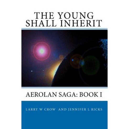 The Young Shall Inherit: Aerolan Saga: Book I Paperback, Crowstoes