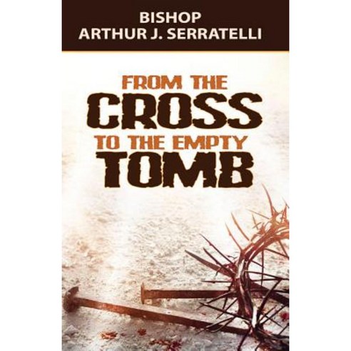 From the Cross to the Empty Tomb Paperback, Catholic Book Publishing Corp