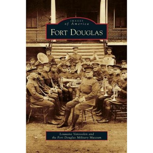 Fort Douglas Hardcover, Arcadia Publishing Library Editions