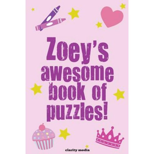 Zoey''s Awesome Book of Puzzles Paperback, Createspace Independent Publishing Platform