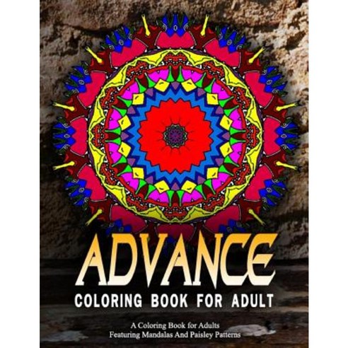 Advanced Coloring Books for Adults Volume 17: Adult Coloring Books Best Sellers for Women Paperback, Createspace Independent Publishing Platform