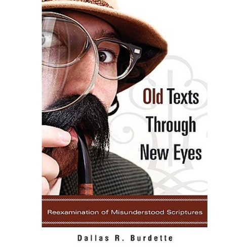Old Texts Through New Eyes Paperback, Xulon Press