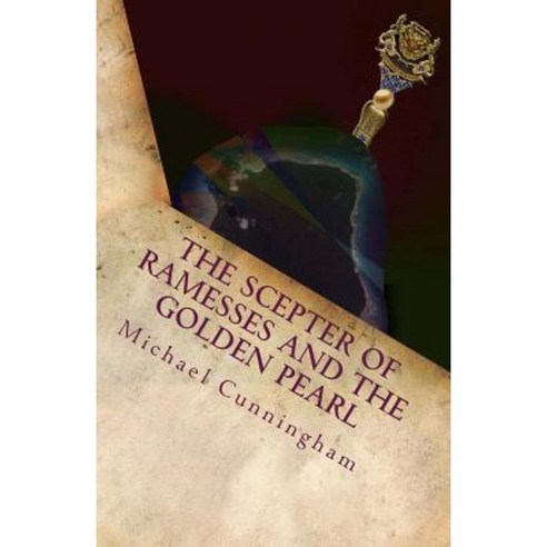 The Scepter of Ramesses and the Golden Pearl Paperback, Createspace Independent Publishing Platform