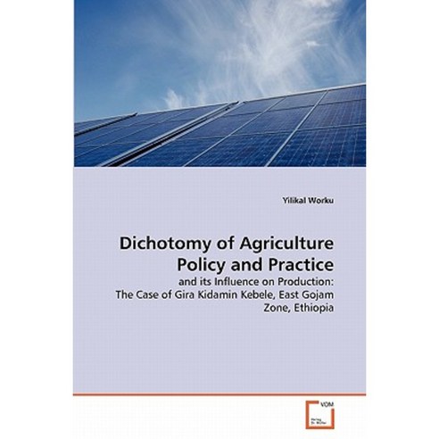 Dichotomy of Agriculture Policy and Practice Paperback, VDM Verlag