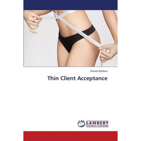 Thin Client Acceptance Paperback, LAP Lambert Academic Publishing