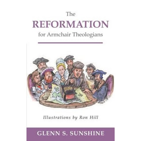 Reformation for Armchair Theologians Paperback, Westminster John Knox Press