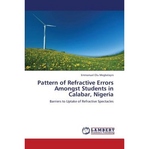 Pattern of Refractive Errors Amongst Students in Calabar Nigeria Paperback, LAP Lambert Academic Publishing