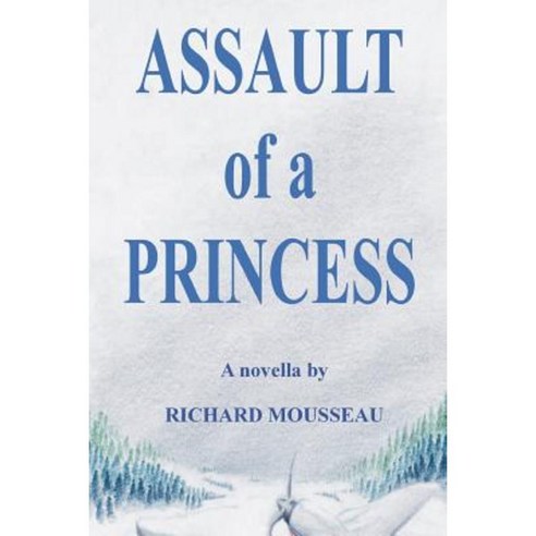 Assault of a Princess Paperback, Moose Hide Books Imprint of Moose Enterprise