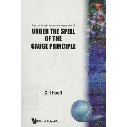 Under the Spell of the Gauge Principle Paperback, World Scientific Publishing Company