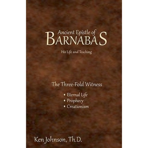 Ancient Epistle of Barnabas: His Life and Teachings Paperback, Createspace Independent Publishing Platform